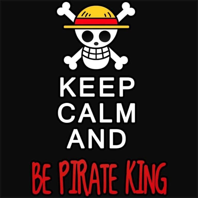 Keep Calm and Be Pirate King
